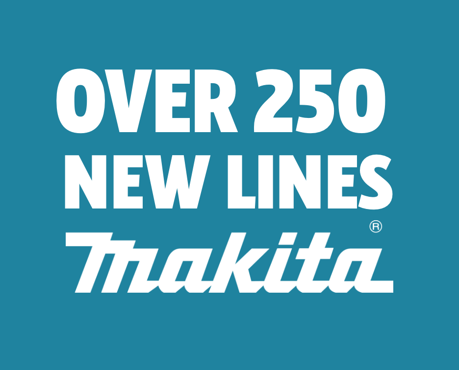 Over 250 new Makita Lines